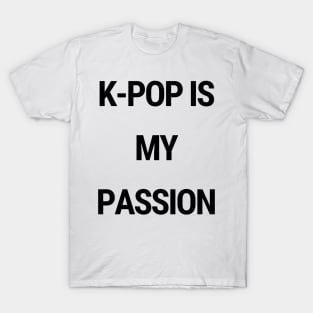 K-Pop is my passion T-Shirt